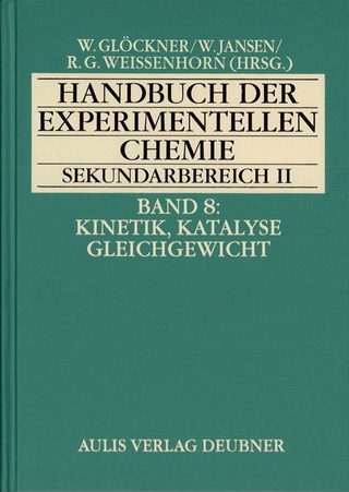 Handbuch der experimentellen Chemie. Sekundarbereich II / Kinetik, Katalyse, Gleichgewicht