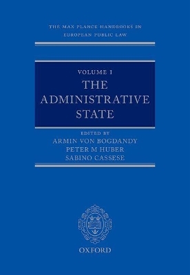 The Max Planck Handbooks in European Public Law: Volume I: The Administrative State - 