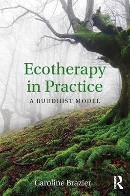Ecotherapy in Practice - Caroline Brazier
