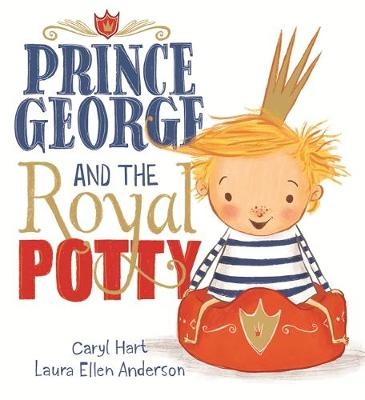 Prince George and the Royal Potty - Caryl Hart