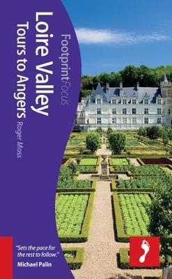 Loire Valley: Tours to Angers Footprint Focus Guide