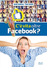 C'&egrave; vita oltre Facebook? - Sergio Calabrese, Paolo Comolli