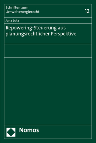 Repowering-Steuerung aus planungsrechtlicher Perspektive
