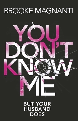 You Don't Know Me - Dr Brooke Magnanti