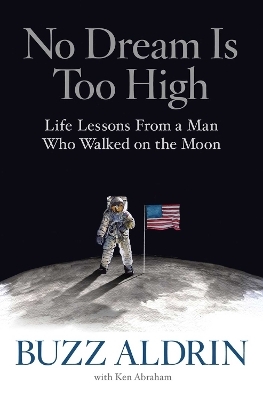 No Dream Is Too High - Buzz Aldrin, Ken Abraham