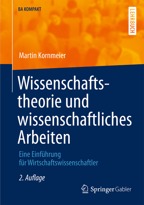 Wissenschaftstheorie und wissenschaftliches Arbeiten - Martin Kornmeier