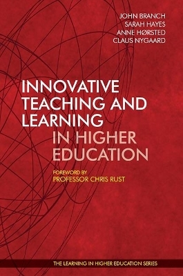 Innovative Teaching and Learning in Higher Education - Anne Hørsted, John Branch