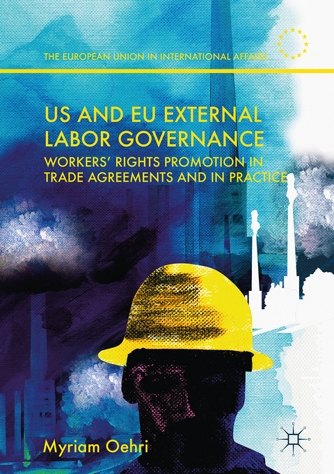 US and EU External Labor Governance - Myriam Oehri