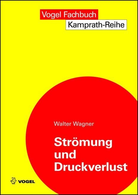 Str&ouml;mung und Druckverlust - Walter Wagner