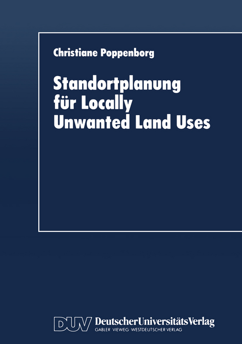 Standortplanung f&uuml;r Locally Unwanted Land Uses