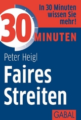 30 Minuten Faires Streiten -  Peter Heigl