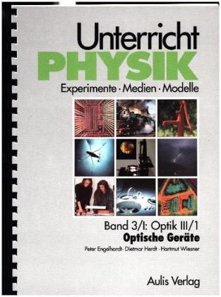 Unterricht Physik / Band 3/I: Optik III/1 - Optische Geräte
