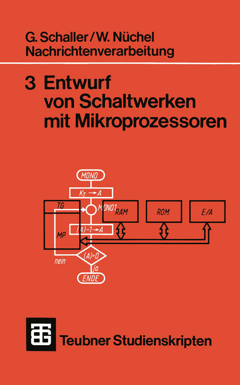 Nachrichtenverarbeitung Entwurf von Schaltwerken mit Mikroprozessoren - Wilhelm N&uuml;chel