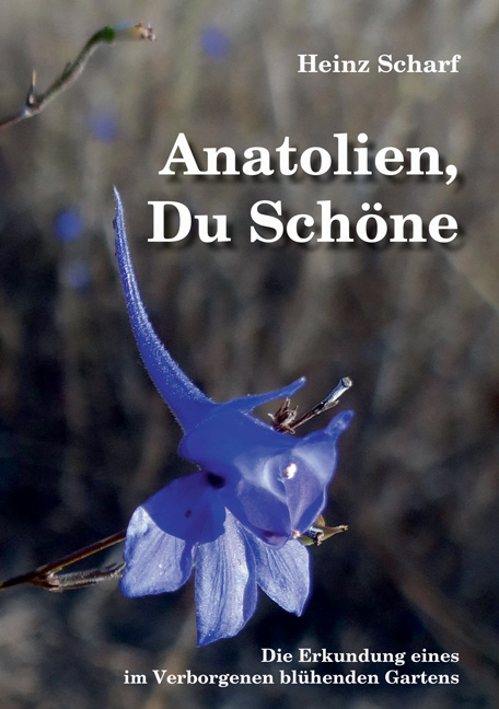 Anatolien, Du Sch&ouml;ne - Heinz Scharf
