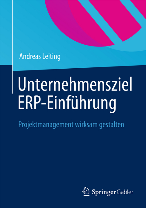 Unternehmensziel ERP-Einführung - Andreas Leiting