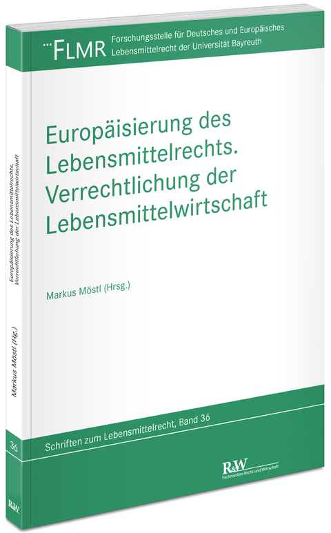 Europ&auml;isierung des Lebensmittelrechts - Markus M&ouml;stl
