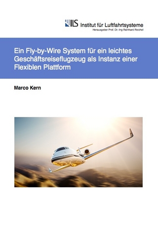 Ein Fly-by-Wire System für ein leichtes Geschäftsreiseflugzeug als Instanz einer Flexiblen Plattform