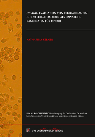 In vitro-Evaluation von rekombinanten E.coli Shigatoxoiden als Impfstoffkandidaten für Rinder