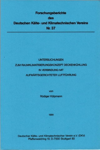Untersuchungen zum Raumklimatisierungskonzept. Deckenkühlung in Verbindung mit aufwärtsgerichteter Luftführung