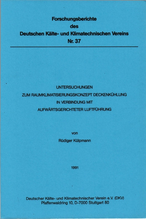 Untersuchungen zum Raumklimatisierungskonzept. Deckenk&uuml;hlung in Verbindung mit aufw&auml;rtsgerichteter Luftf&uuml;hrung
