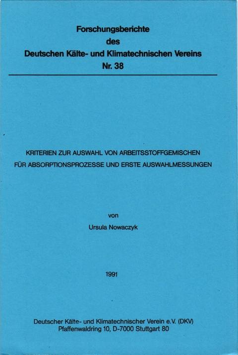 Kriterien zur Auswahl von Arbeitsstoffgemischen f&uuml;r Absorptionsprozesse und erste Auswahlmessungen