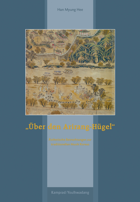 &bdquo;&Uuml;ber den Arirang-H&uuml;gel&ldquo; - Han Myung Hee