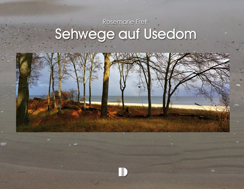 Bildband Sehwege auf Usedom - Rosemarie Fret
