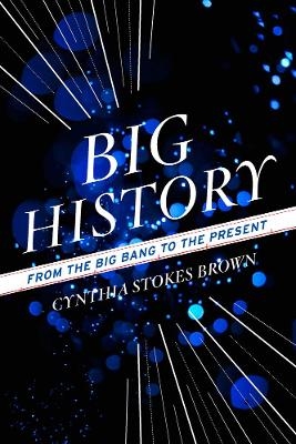 Big History - Cynthia Stokes Brown