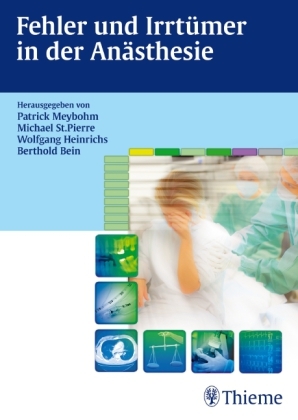 Fehler und Irrt&uuml;mer in der An&auml;sthesie - Patrick Meybohm, Wolfgang Heinrichs, Berthold Bein