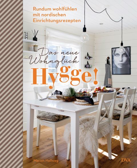Hygge! Das neue Wohngl&uuml;ck - Marion Hellweg