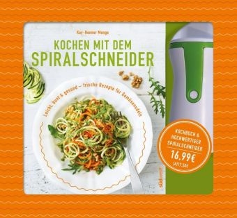 Kochen mit dem Spiralschneider - Kay-Henner Menge