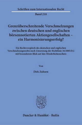 Grenzüberschreitende Verschmelzungen zwischen deutschen und englischen börsennotierten Aktiengesellschaften – ein Harmonisierungserfolg?