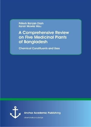 A Comprehensive Review on Five Medicinal Plants of Bangladesh. Chemical Constituents and Uses