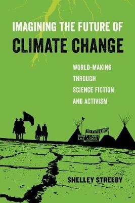 Imagining the Future of Climate Change - Shelley Streeby