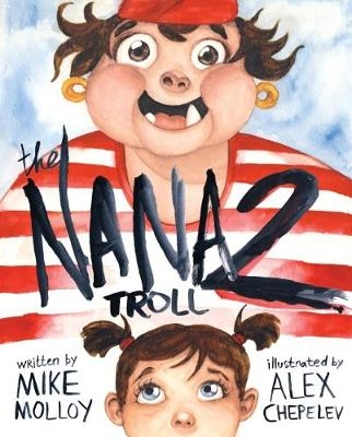 The Nana Troll - Mike Molloy