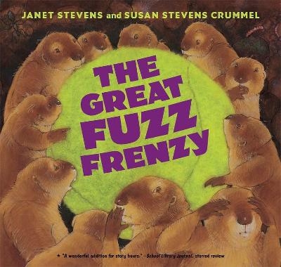 Great Fuzz Frenzy - Janet Stevens, Susan Stevens Crummel