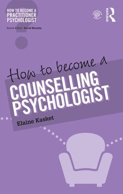 How to Become a Counselling Psychologist - Elaine Kasket