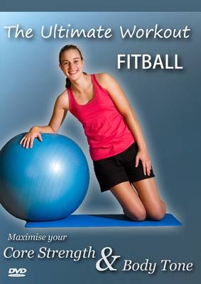 The Ultimate Workout: Fitball - James Quirk, Jamie Wonnacott