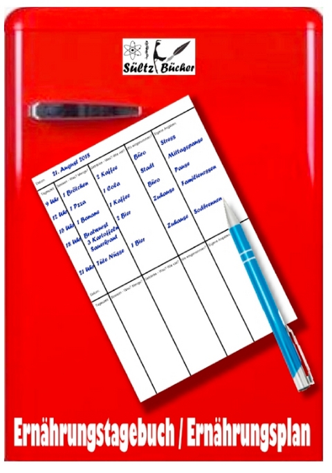 Ernährungstagebuch - Ernährungsplaner für 3 bis 6 Monate - Renate Sültz, Uwe H. Sültz