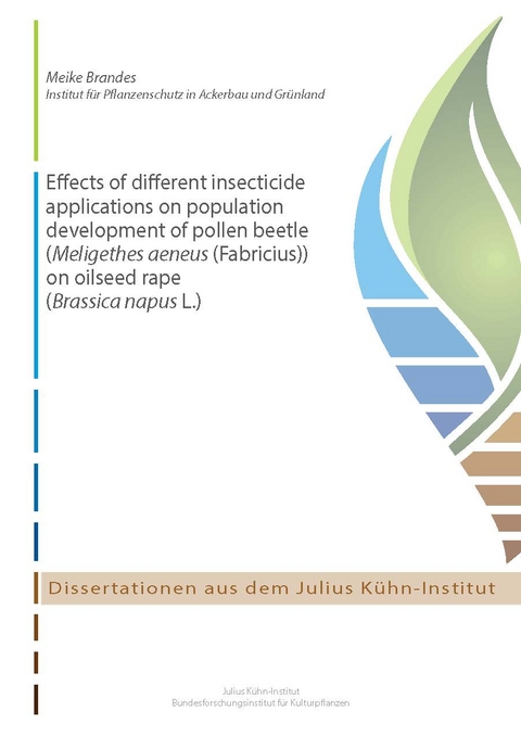 Effects of different insecticide applications on population development of pollen beetle (Meligethes aeneus (Fabricius)) on oilseed rape (Brassica napus L.) - Meike Brandes