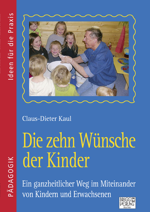 Die zehn W&uuml;nsche der Kinder - Claus-Dieter Kaul