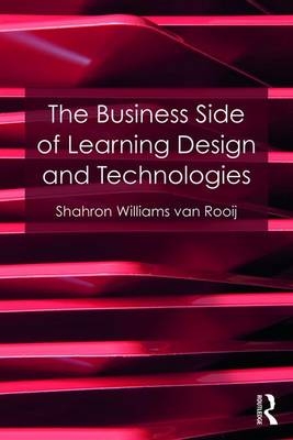 The Business Side of Learning Design and Technologies - Shahron Williams Van Rooij