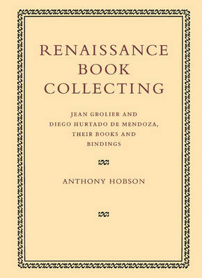 Renaissance Book Collecting - Anthony Hobson