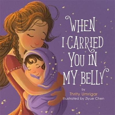 When I Carried You in My Belly - Thrity Umrigar