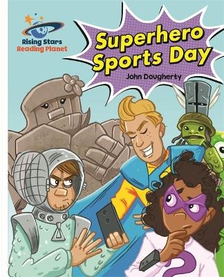 Reading Planet - Superhero Sports Day - White: Galaxy - John Dougherty