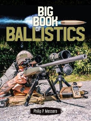 Big Book of Ballistics - Philip P. Massaro