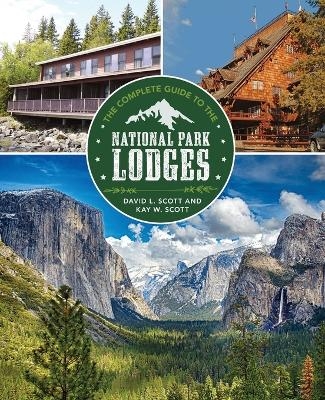 Complete Guide to the National Park Lodges - David Scott, David L. Scott