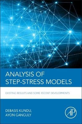 Analysis of Step-Stress Models - Debasis Kundu, Ayon Ganguly