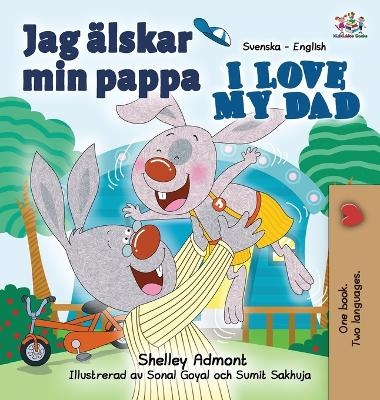 Jag &auml;lskar min pappa I Love My Dad - Shelley Admont, KidKiddos Books
