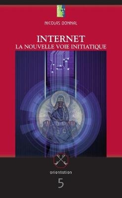 Internet - La Nouvelle Voie Initiatique